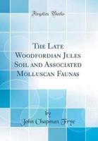 The Late Woodfordian Jules Soil and Associated Molluscan Faunas (Classic Reprint)