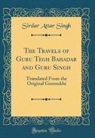 The Travels of Guru Tegh Bahadar and Guru Singh