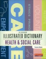 The Heinemann Illustrated Dictionary [Of] Health & Social Care