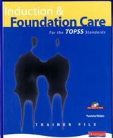 Induction and Foundation Care for the TOPSS Standards Trainer File & CD-ROM