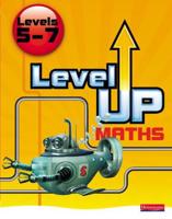 Level Up Maths. Levels 5-7
