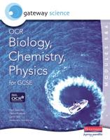 Gateway Science OCR Biology, Chemistry & Physics (Modules 5 & 6) for GCSE