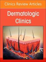 Psoriasis: Contemporary and Future Therapies, An Issue of Dermatologic Clinics