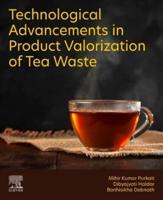 Technological Advancements in Product Valorization of Tea Waste