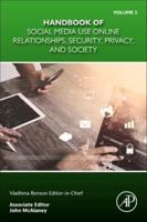 Handbook of Social Media Use Online Relationships, Security, Privacy, and Society. Volume 2