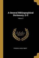 A General Bibliographical Dictionary, Q-Z; Volume IV