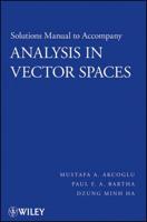 Solutions Manual to Accompany Analysis in Vector Spaces