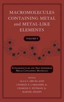 Macromolecules Containing Metal and Metal-Like Elements. Vol. 9 Supramolecular and Self-Assembled Metal-Containing Materials