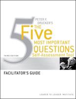 Peter F. Drucker's the Five Most Important Questions Self-Assessment Tool