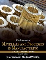 DeGarmo's Materials and Processes in Manufacturing