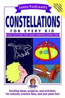 Janice VanCleave's Constellations for Every Kid