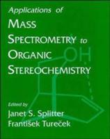 Applications of Mass Spectrometry to Organic Sterochemistry