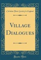 Village Dialogues (Classic Reprint)