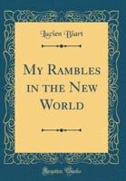 My Rambles in the New World (Classic Reprint)