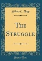 The Struggle (Classic Reprint)