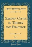 Garden Cities in Theory and Practice, Vol. 1 (Classic Reprint)