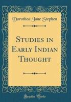 Studies in Early Indian Thought (Classic Reprint)