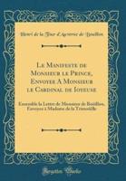 Le Manifeste De Monsieur Le Prince, Envoyee a Monsieur Le Cardinal De Ioyeuse
