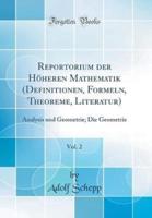 Reportorium Der Hï¿½heren Mathematik (Definitionen, Formeln, Theoreme, Literatur), Vol. 2