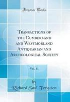 Transactions of the Cumberland and Westmorland Antiquarian and Archeological Society, Vol. 11 (Classic Reprint)