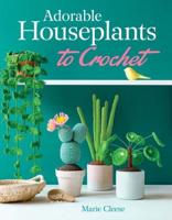 Adorable Houseplants to Crochet
