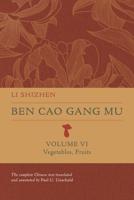 Ben Cao Gang Mu. Volume VI Vegetables, Fruits