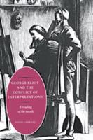 George Eliot and the Conflict of Interpretations: A Reading of the Novels