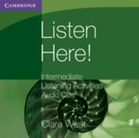 Listen Here!. Intermediate Listening Activities