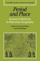 Period and Place: Research Methods in Historical Geography
