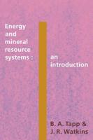 Energy and Mineral Resource Systems: An Introduction