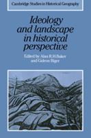 Ideology and Landscape in Historical Perspective: Essays on the Meanings of Some Places in the Past