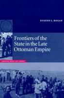 Frontiers of the State in the Late Ottoman Empire: Transjordan, 1850 1921