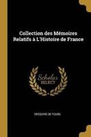 Collection Des Mémoires Relatifs À L'Histoire De France