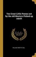 Ten Great Little Poems Not by the Old Masters Picked Up Adrift