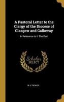 A Pastoral Letter to the Clergy of the Diocese of Glasgow and Galloway