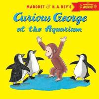 Curious George at the Aquarium With Downloadable Audio