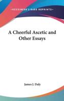 A Cheerful Ascetic and Other Essays