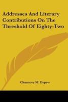 Addresses And Literary Contributions On The Threshold Of Eighty-Two