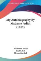 My Autobiography By Madame Judith (1912)