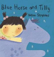 Blue Horse and Tilly