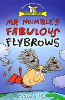 Mr Mumble's Fabulous Flybrows