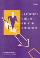 An Executive Guide to Employing Consultants
