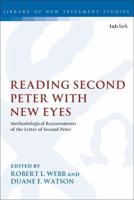 Reading Second Peter with New Eyes: Methodological Reassessments of the Letter of Second Peter