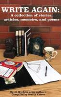 Write Again: A collection of stories, articles, memoirs, and poems