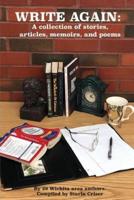 Write Again: A collection of stories, articles, memoirs, and poems