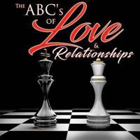 The ABC's of : Love & Relationships