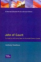 John of Gaunt: The Exercise of Princely Power in Fourteenth-Century Europe