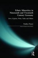 Ethnic Minorities in 19th and 20th Century Germany : Jews, Gypsies, Poles, Turks and Others