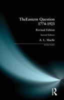 Eastern Question 1774-1923, The : Revised Edition