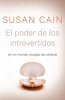 El Poder De Los Introvertidos / Quiet: The Power of Introverts in a World That C An't Stop Talking